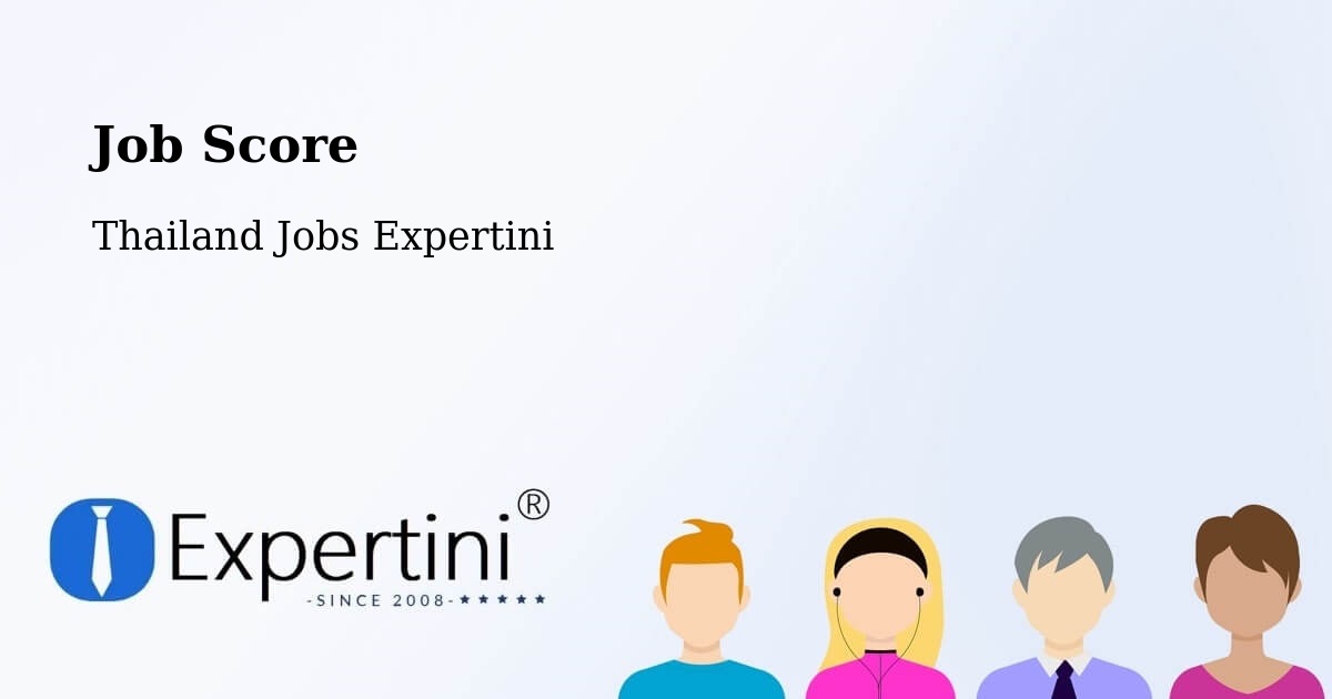 Job Score & Job Description Score Tool – Rayong - Thailand Jobs Expertini